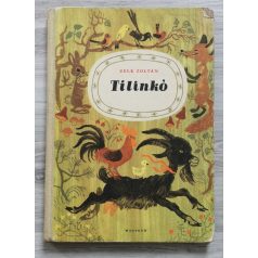 Zelk Zoltán: Tilinkó (Reich Károly rajzaival)
