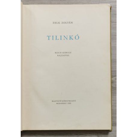Zelk Zoltán: Tilinkó (Reich Károly rajzaival)