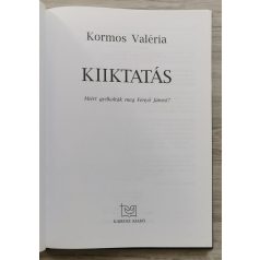   Kormos Valéria: Kiiktatás - Miért gyilkolták meg Fenyő Jánost?