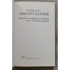 Charles Gati: Vesztett illúziók - Moszkva, Washington, Budapest és az 1956-os forradalom