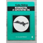 Csaba György: Ikarosztól a Szputnyik-1-ig (Az űrkutatás előtörténete)