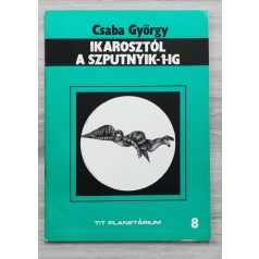   Csaba György: Ikarosztól a Szputnyik-1-ig (Az űrkutatás előtörténete)