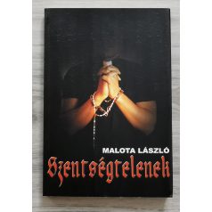 Malota László: Szentségtelenek