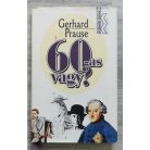 Gerhard Prause: 60-as vagy?