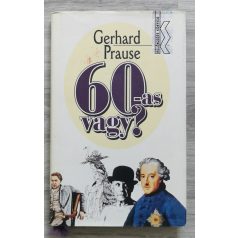Gerhard Prause: 60-as vagy?