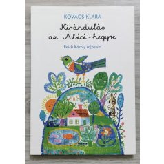   Kovács Klára: Kirándulás az Ábécé-hegyre (Reich Károly rajzaival)