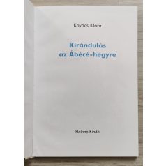   Kovács Klára: Kirándulás az Ábécé-hegyre (Reich Károly rajzaival)