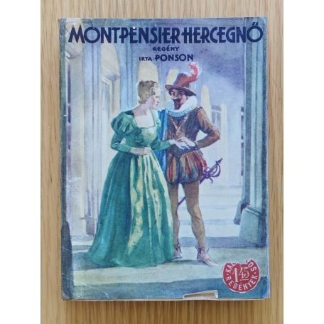 Ponson Du Terrail: Egy király ifjúsága I-III. + A két Henrik harca I-III. + A Valois család tragédiája I-II. (teljes sor - 8 kötet)