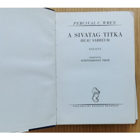Percival C. Wren: A kék csillag trilógia (A kék csillag, A sivatag titka, Az ideál csókja)