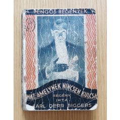   Earl Derr Biggers: Ház, amelynek nincsen kulcsa (Palladis Pengős, első kiadás) 