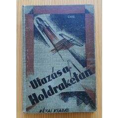 Otto Willi Gail: Utazás a holdrakétán