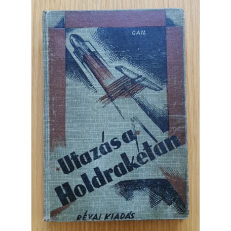 Otto Willi Gail: Utazás a holdrakétán