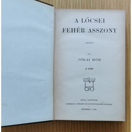 Jókai Mór: A lőcsei fehér asszony I-II.