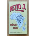 Rejtő Jenő: Trópusi pokol; A detektív, a cowboy és a légió; Az előretolt helyőrség