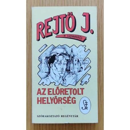 Rejtő Jenő: Trópusi pokol; A detektív, a cowboy és a légió; Az előretolt helyőrség