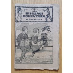   Piroska Károly: Az őshazában 1-6. (folytatásos regény - Tolnai Ifjúsági Könyvtára)