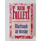 Ken Follett: Alattunk az óceán 