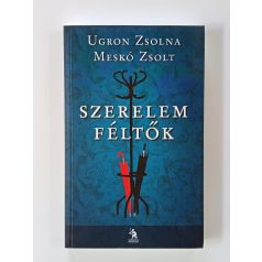 Ugron Zsolna – Meskó Zsolt: Szerelemféltők 