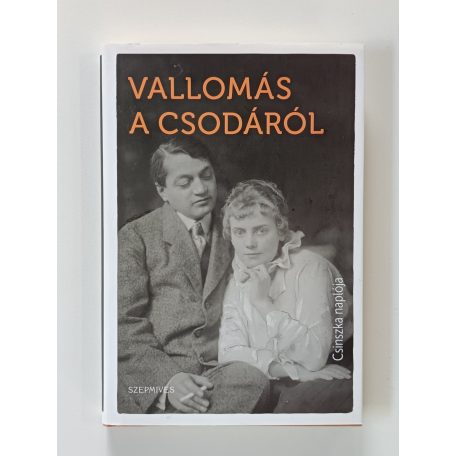 Boncza Berta: Vallomás a csodáról - Csinszka naplója