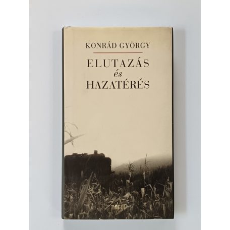 Konrád György: Elutazás és hazatérés 