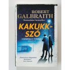 Robert Galbraith: Kakukkszó