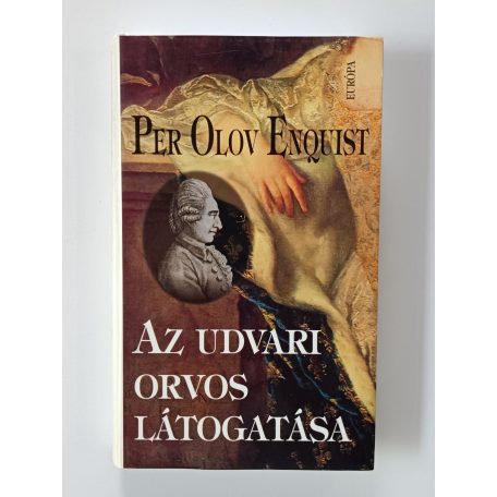 Per Olov Enquist: Az udvari orvos látogatása 