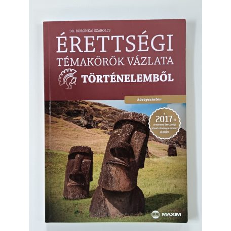 Érettségi témakörök vázlata történelemből – Középszint (2017-től érvényes)