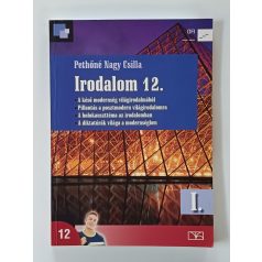 Pethőné Nagy Csilla: Irodalom 12. I. kötet