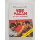 Sebestyén László, Dr.: Védd magad!