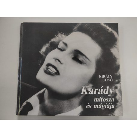 Király Jenő: Karády mítosza és mágiája