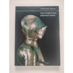 Temesváry Ferenc: Fegyverkincsek, díszfegyverek