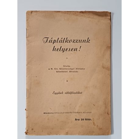 Táplálkozzunk helyesen - Együnk zöldfőzeléket!