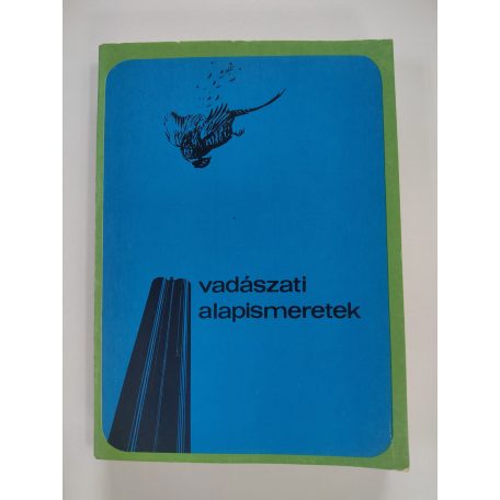 Bencze Lajos, Dr. - Dániel István, Dr. (szerk.): Vadászati alapismeretek 