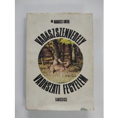 Bakóczi Antal, Dr.: Vadászszenvedély, vadászati fegyelem