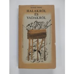 Szász Imre: Halakról és vadakról