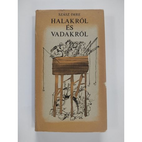 Szász Imre: Halakról és vadakról