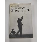 Szász Imre: Ez elment vadászni…