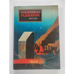   Szintay Jánosné - Fegyó János: Politikai plakátok 1945-1948