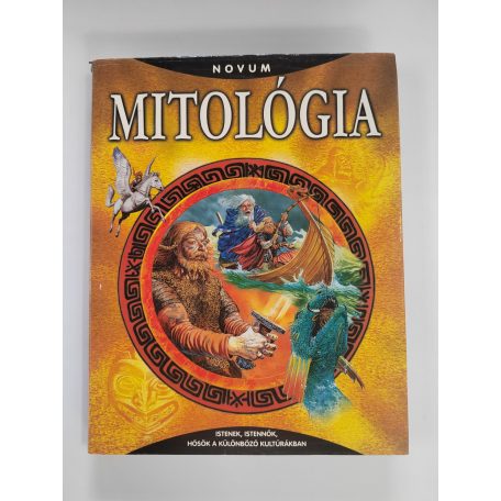 Mitológia - Istenek, istennők, hősök a különböző kultúrákban