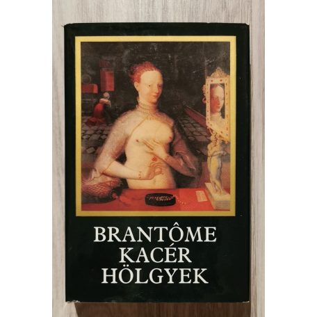 Brantóme: Kacér hölgyek