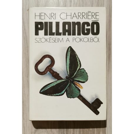 Henri Charriére: Pillangó - Szökésem a pokolból