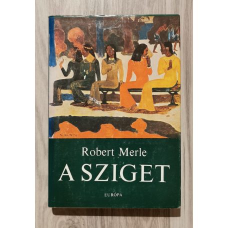 Robert Merle: A sziget I-II.