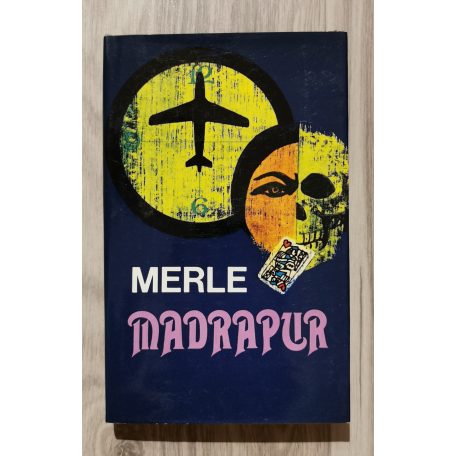 Robert Merle: Madrapur