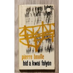 Pierre Boulle: Híd a Kwai folyón 