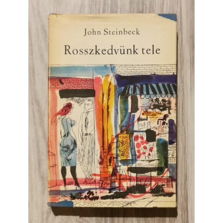 John Steinbeck: Rosszkedvünk tele 