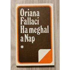 Oriana Fallaci: Ha meghal a nap I-II. 
