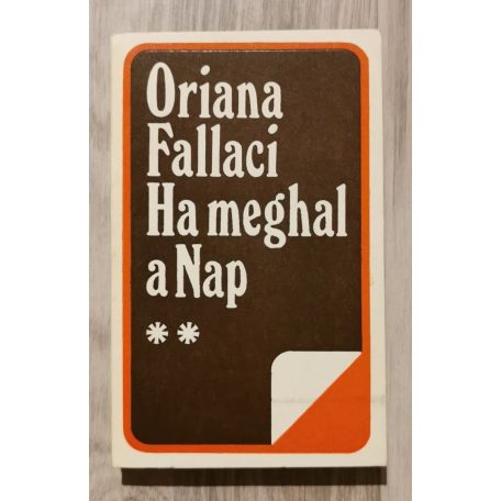 Oriana Fallaci: Ha meghal a nap I-II. 