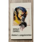 Gerald Durrell: Állatkert a poggyászomban 