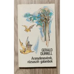  Gerald Durrell: Aranydenevérek, rózsaszín galambok