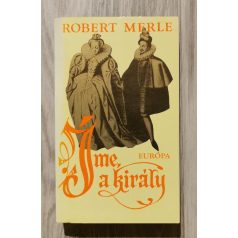 Robert Merle: Íme a Király 